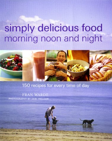 Book cover for Simply Delicious Food for Morning, Noon and Night