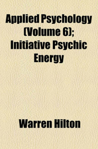 Cover of Applied Psychology (Volume 6); Initiative Psychic Energy