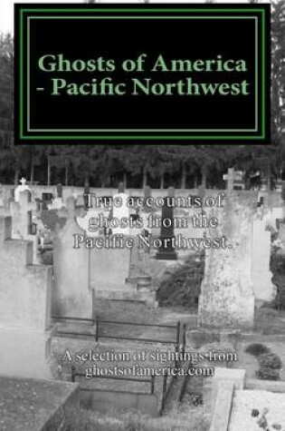 Cover of Ghosts of America - Pacific Northwest