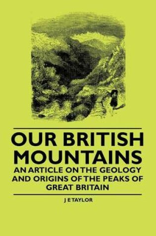 Cover of Our British Mountains - An Article on the Geology and Origins of the Peaks of Great Britain