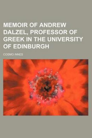 Cover of Memoir of Andrew Dalzel, Professor of Greek in the University of Edinburgh