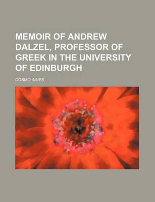 Book cover for Memoir of Andrew Dalzel, Professor of Greek in the University of Edinburgh