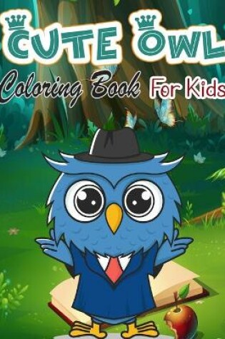 Cover of Cute Owl Coloring Book for Kids