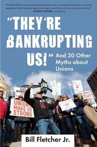 Cover of "They're Bankrupting Us!": And 20 Other Myths about Unions