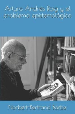 Book cover for Arturo Andres Roig y el problema epistemologico