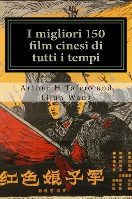 Book cover for I migliori 150 film cinesi di tutti i tempi