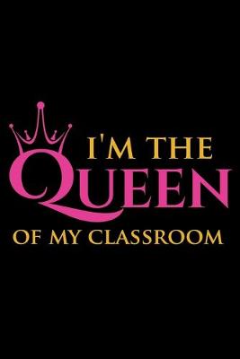 Book cover for I'm The Queen Of My Classroom