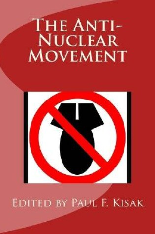 Cover of The Anti-Nuclear Movement