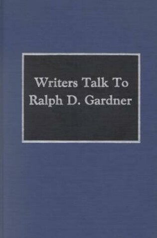 Cover of Writers Talk to Ralph Gardner