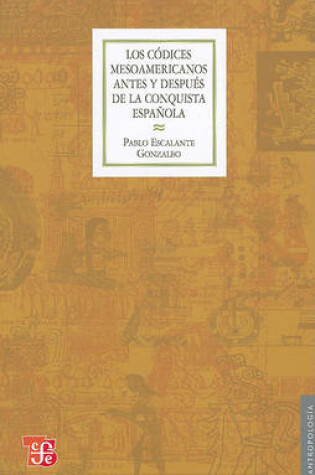 Cover of Los Codices Mesoamericanos Antes y Despues de la Conquista Espanola