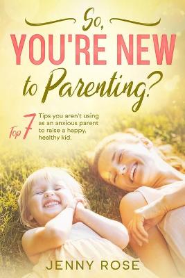 Book cover for So you're New to Parenting?