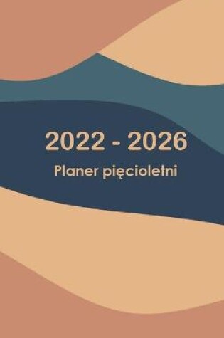 Cover of 2022-2026 Planer miesięczny 5 lat - Dream IT Plan do zrobienia