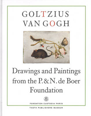 Book cover for Goltzius to Van Gogh - Drawings and Paintings from the P. and N. De Boer Foundation