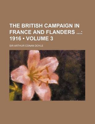 Book cover for The British Campaign in France and Flanders (Volume 3); 1916