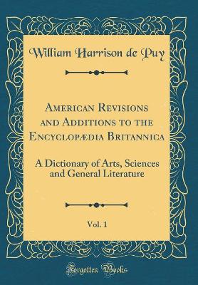 Book cover for American Revisions and Additions to the Encyclopaedia Britannica, Vol. 1