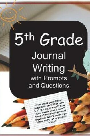 Cover of 5th Grade Journal Writing with Prompts and Questions