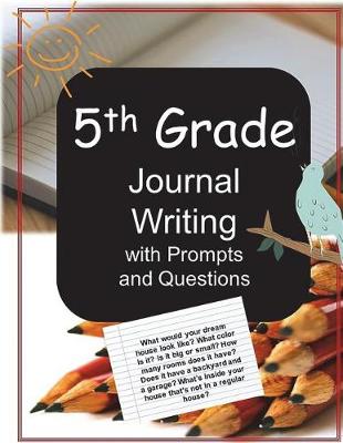 Book cover for 5th Grade Journal Writing with Prompts and Questions