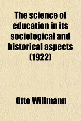 Book cover for The Science of Education in Its Sociological and Historical Aspects Volume 2