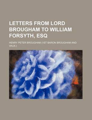 Book cover for Letters from Lord Brougham to William Forsyth, Esq