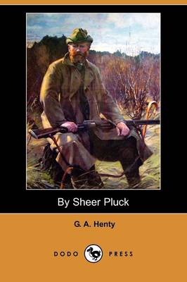 Book cover for By Sheer Pluck (Dodo Press)