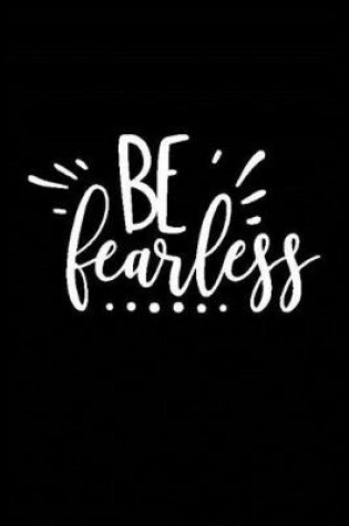 Cover of Be Fearless