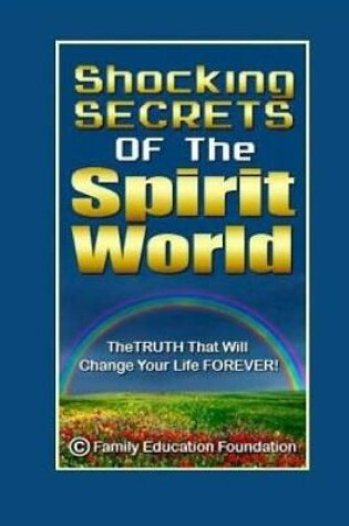 Cover of Shocking Secrets of the Spirit World