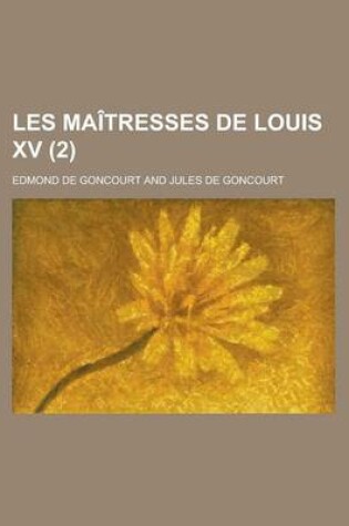 Cover of Les Maitresses de Louis XV (2)