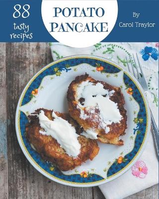 Book cover for 88 Tasty Potato Pancake Recipes