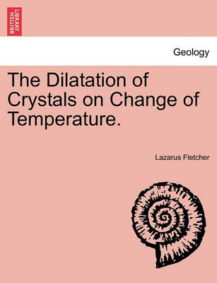 Book cover for The Dilatation of Crystals on Change of Temperature.