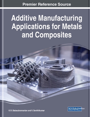 Book cover for Additive Manufacturing Applications for Metals and Composites