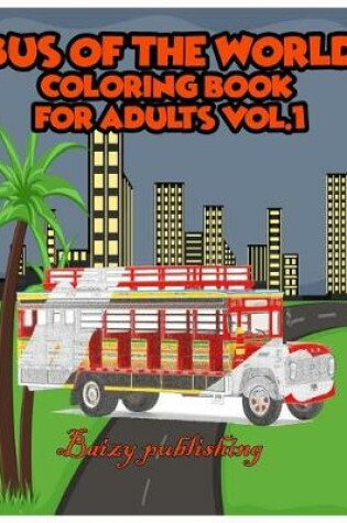 Cover of Bus Of The World Coloring book for Adults vol.1
