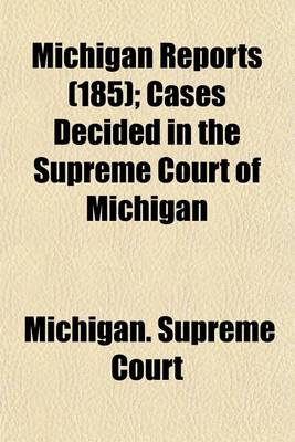 Book cover for Michigan Reports (Volume 185); Cases Decided in the Supreme Court of Michigan