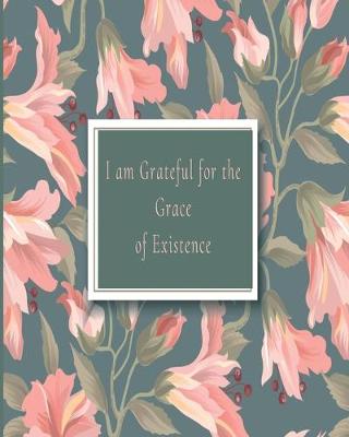 Book cover for I am Grateful for the Grace of Existence