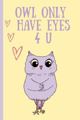 Book cover for Owl Only Have Eyes 4 U