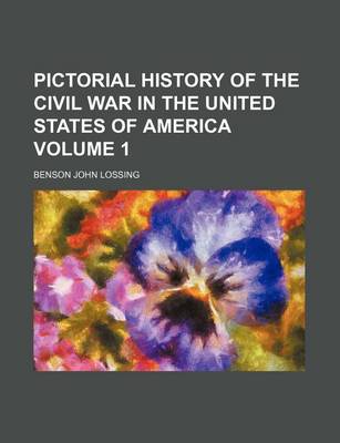 Book cover for Pictorial History of the Civil War in the United States of America Volume 1