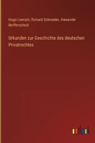 Cover of Urkunden zur Geschichte des deutschen Privatrechtes