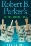 Book cover for Robert B. Parker's Little White Lies