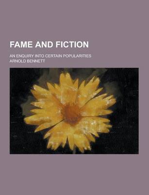 Book cover for Fame and Fiction; An Enquiry Into Certain Popularities