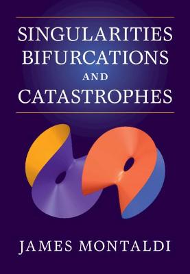 Book cover for Singularities, Bifurcations and Catastrophes