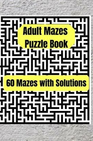 Cover of Adult Mazes Puzzle Book