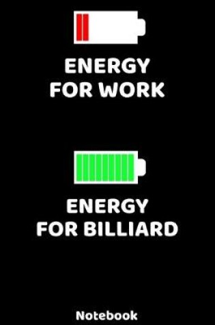 Cover of Energy for Work - Energy for Billiard Notebook