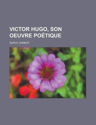 Book cover for Victor Hugo, Son Oeuvre Poetique