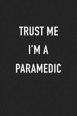 Book cover for Trust Me I'm a Paramedic