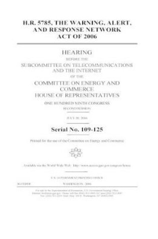 Cover of H.R. 5785, the Warning, Alert, and Response Network Act of 2006