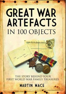 Cover of Great War Artefacts in 100 Objects