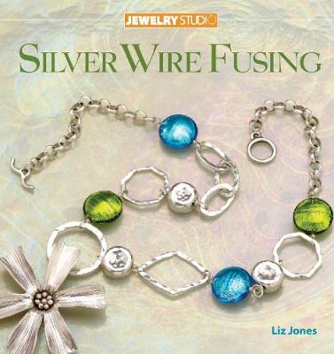 Book cover for Jewelry Studio: Silver Wire Fusing