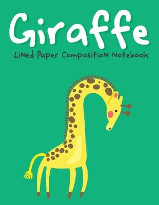 Cover of Giraffe Lined Paper Composition Notebook