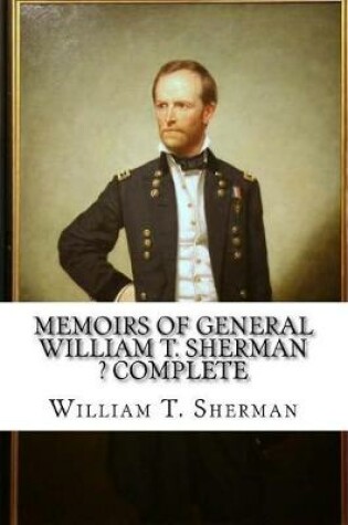 Cover of Memoirs of General William T. Sherman ? Complete