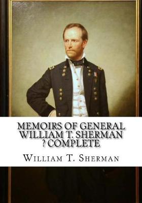 Book cover for Memoirs of General William T. Sherman ? Complete