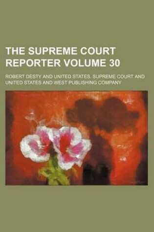 Cover of The Supreme Court Reporter Volume 30